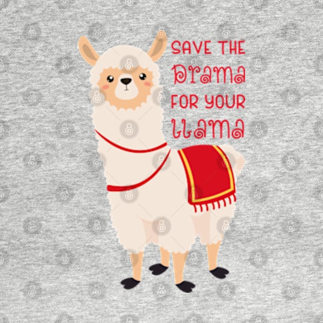 Save The Drama For Your Llama by Jesabee Designs